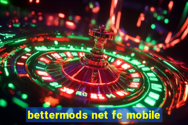 bettermods net fc mobile